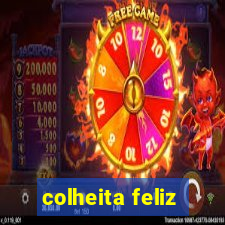 colheita feliz